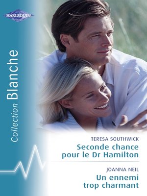 cover image of Seconde chance pour le Dr Hamilton--Un ennemi trop charmant (Harlequin Blanche)